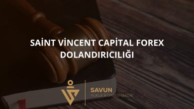 Saint Vincent Capital Forex Dolandiriciligi | Savun Hukuk Danışmanlık