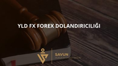 YLD FX Forex Dolandiriciligi 2 | Savun Hukuk Danışmanlık