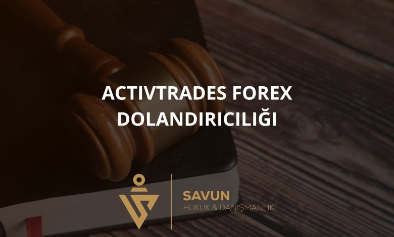 activtrades | Savun Hukuk Danışmanlık