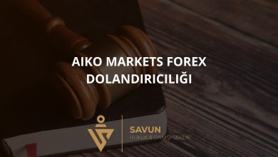 Aiko Markets Forex Dolandırıcılığı 5 aiko markets forex dolandiriciligi | Savun Hukuk Danışmanlık