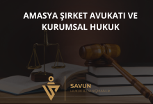 Amasya Şirket Avukatı ve Kurumsal Hukuk Danışmanlığı