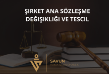 Şirket Ana Sözleşme Değişikliği ve Tescil