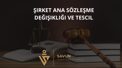 Şirket Ana Sözleşme Değişikliği ve Tescil 5 Şirket Ana Sözleşme Değişikliği ve Tescil