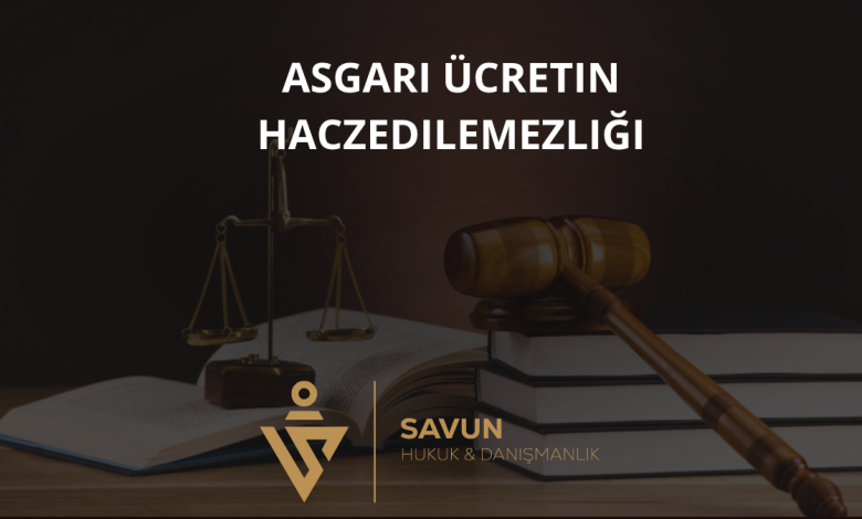 Asgari Ücretin Haczedilemezliği