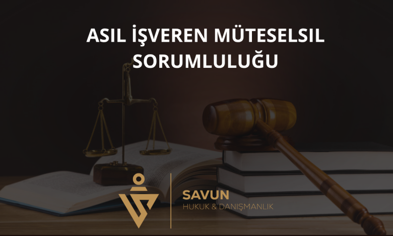 Asıl İşveren Müteselsil Sorumluluğu