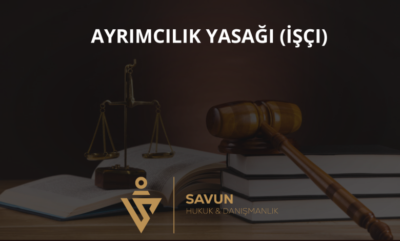 Ayrımcılık Yasağı (İşçi)