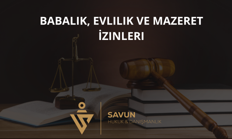 Babalık, Evlilik ve Mazeret İzinleri