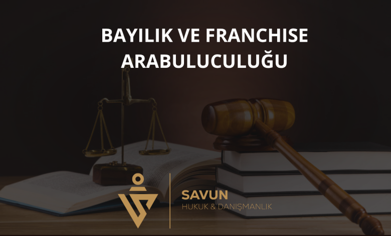 Bayilik ve Franchise Uyuşmazlıklarında Arabuluculuk