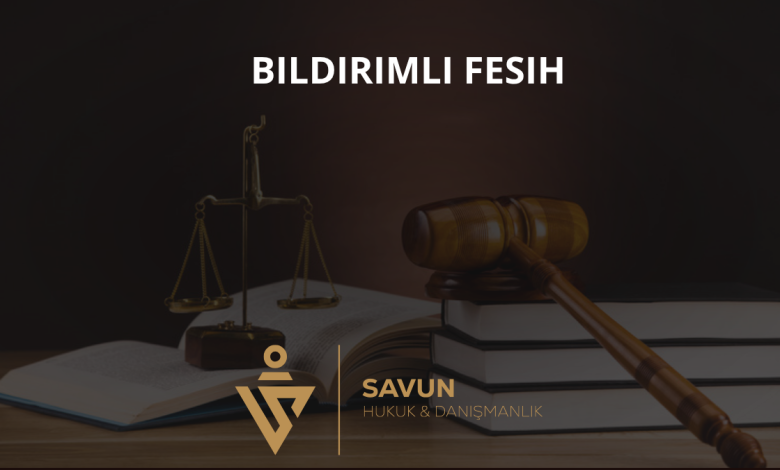 Bildirimli (Süreli) Fesih 1 Bildirimli Fesih