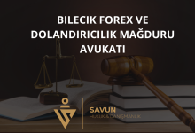 Bilecik Forex ve Dolandırıcılık Mağduru Avukatı