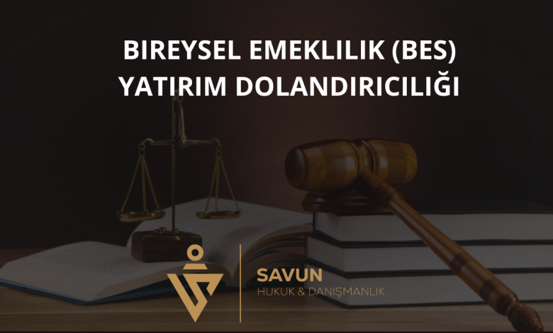 Bireysel Emeklilik (BES) Yatırım Dolandırıcılığı