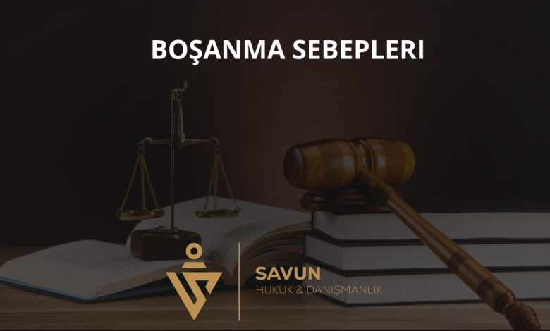 Boşanma Sebepleri (Genel ve Özel) 6 Boşanma Sebepleri