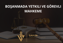 Boşanmada Yetkili ve Görevli Mahkeme