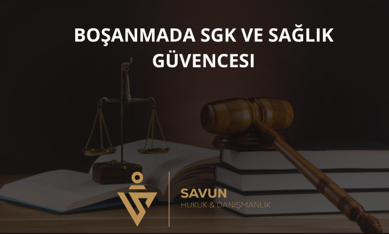 Boşanmada SGK ve Sağlık Güvencesi: Eşin Sigortasından Yararlanma 1 Boşanmada SGK ve Sağlık Güvencesi