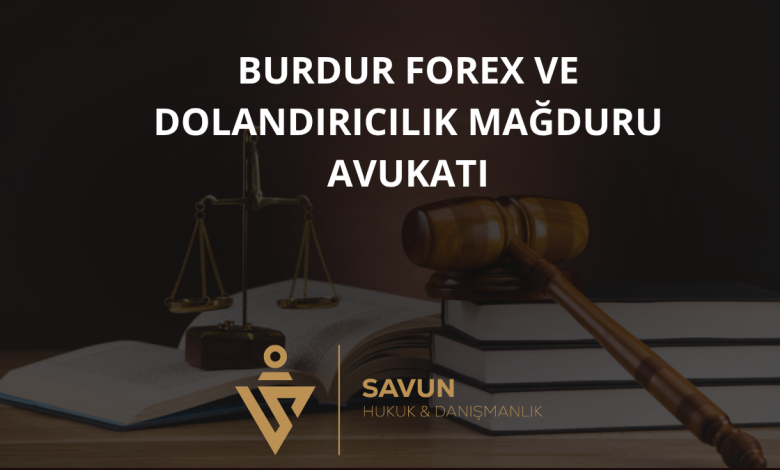 Burdur Forex ve Dolandırıcılık Mağduru Avukatı — Savun Hukuk & Danışmanlık 2 Burdur Forex ve Dolandırıcılık Mağduru Avukatı