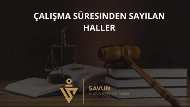 Çalışma Süresinden Sayılan Haller
