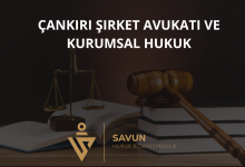 Çankırı Şirket Avukatı ve Kurumsal Hukuk Danışmanlığı