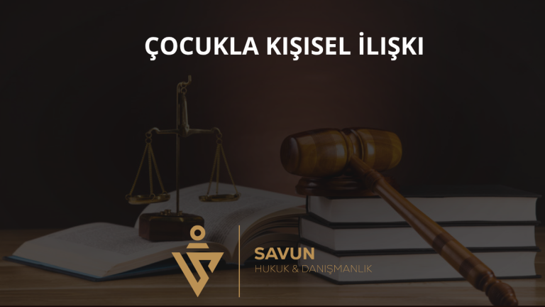 Çocukla Kişisel İlişki (Görüş Hakkı) 2 Çocukla Kişisel İlişki (Görüş Hakkı)