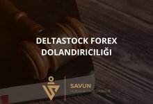 deltastock forex dolandiriciligi | Savun Hukuk Danışmanlık