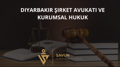 Diyarbakır Şirket Avukatı ve Kurumsal Hukuk Danışmanlığı
