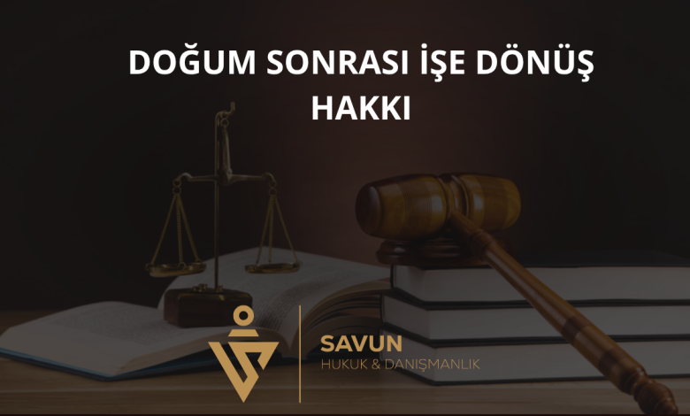 Doğum Sonrası İşe Dönüş Hakkı
