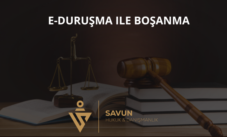 e-Duruşma ile Boşanma: Duruşmaya Gitmeden Dava Takibi Mümkün mü? 1 e-Duruşma ile Boşanma