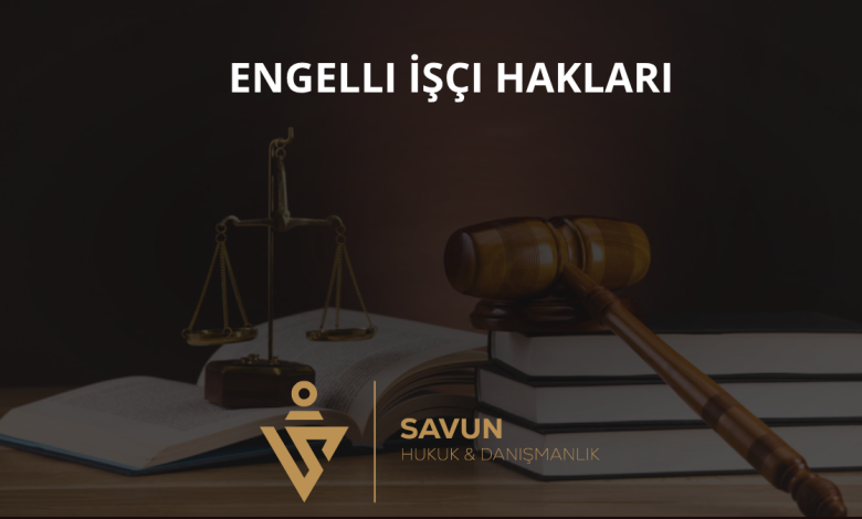 Engelli İşçi Hakları 1 Engelli İşçi Hakları