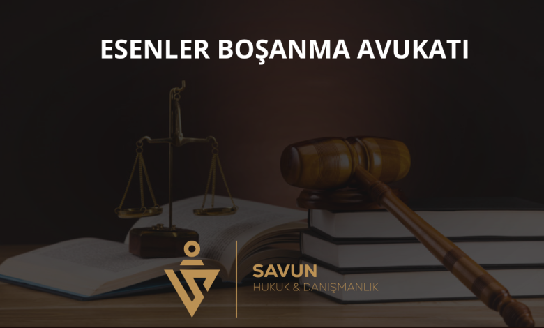 Esenler Boşanma Avukatı — Savun Hukuk & Danışmanlık 1 Esenler Boşanma Avukatı