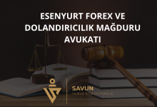 Esenyurt Forex ve Dolandırıcılık Mağduru Avukatı