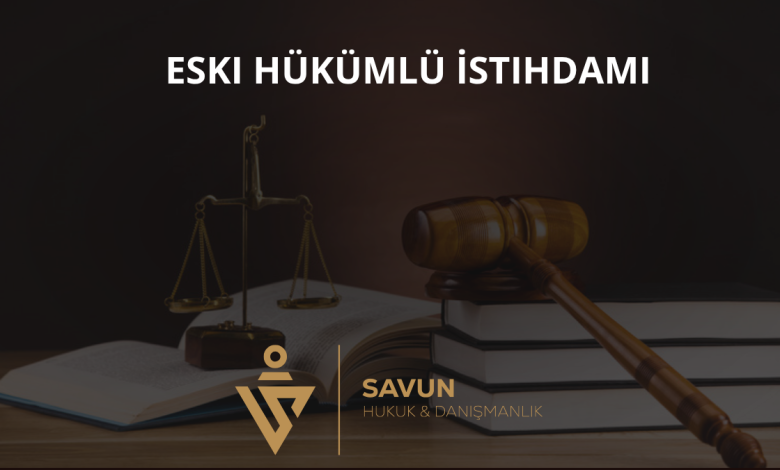 Eski Hükümlü İstihdamı