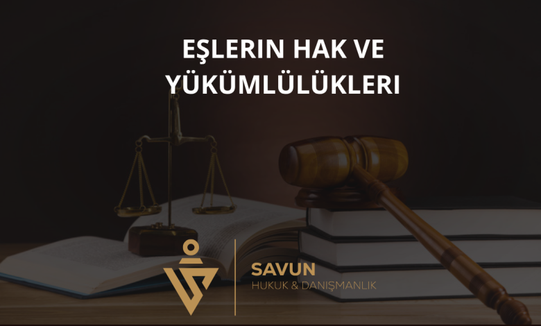 Evlilikte Eşlerin Hak ve Yükümlülükleri (TMK 185-186) 1 Eşlerin Hak ve Yükümlülükleri