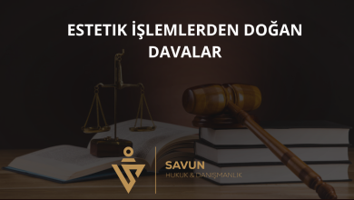 Estetik İşlemlerden Doğan Davalar: Kapsamlı Rehber