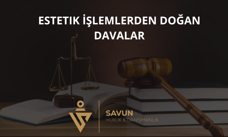 Estetik İşlemlerden Doğan Davalar: Kapsamlı Rehber 3 Estetik İşlemlerden Doğan Davalar: Kapsamlı Rehber