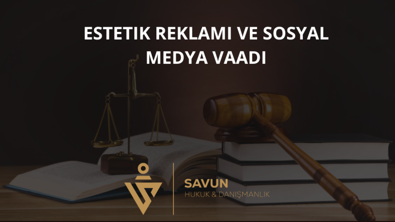 Estetik Reklamı ve Sosyal Medya Vaadi: Hukuki Sınırlar 4 Estetik Reklamı ve Sosyal Medya Vaadi: Hukuki Sınırlar