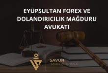 Eyüpsultan Forex ve Dolandırıcılık Mağduru Avukatı