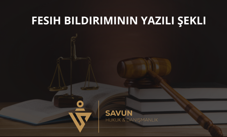 Fesih Bildiriminin Yazılı Şekli
