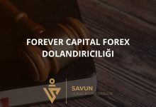 forever capital forex dolandiriciligi | Savun Hukuk Danışmanlık