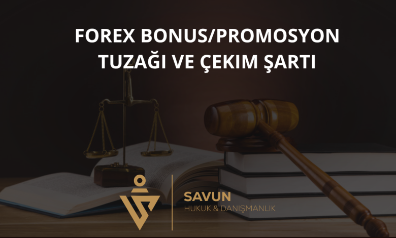 Forex Bonus/Promosyon Tuzağı ve Çekim Şartı