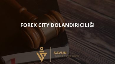 forex city forex dolandiriciligi | Savun Hukuk Danışmanlık