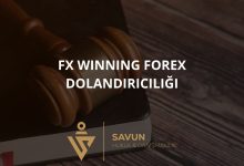 fx winning forex dolandiriciligi | Savun Hukuk Danışmanlık