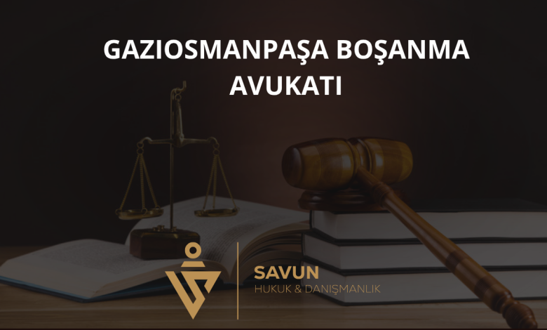Gaziosmanpaşa Boşanma Avukatı — Savun Hukuk & Danışmanlık 1 Gaziosmanpaşa Boşanma Avukatı