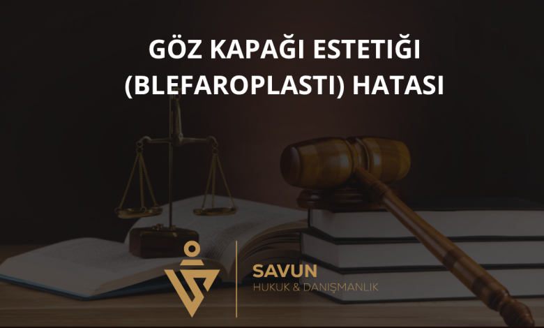 Göz Kapağı Estetiği (Blefaroplasti) Hatası