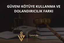 Güveni Kötüye Kullanma ve Dolandırıcılık Farkı