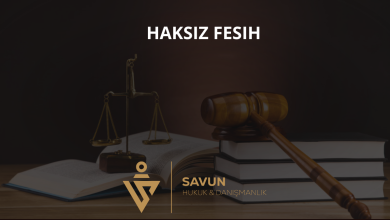 Haksız Fesih ve İşçinin Hakları 5 Haksız Fesih