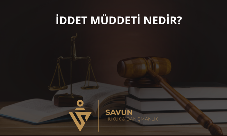 İddet Müddeti Nedir? Boşanan Kadın İçin Bekleme Süresi ve Kaldırılması 1 İddet Müddeti Nedir? Boşanan Kadın İçin Bekleme Süresi