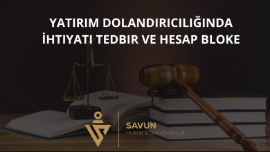 Yatırım Dolandırıcılığında İhtiyati Tedbir ve Hesap Bloke