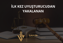 İlk Kez Uyuşturucudan Yakalanan