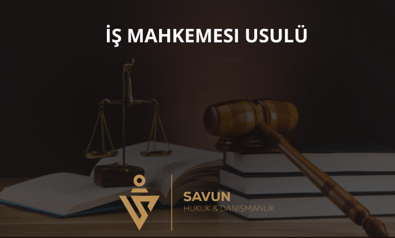 İş Mahkemesi Yargılama Usulü 1 İş Mahkemesi Usulü