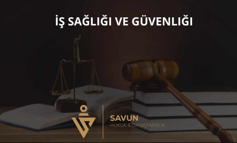 İş Sağlığı ve Güvenliğinde İşçinin Hakları 1 İş Sağlığı ve Güvenliği