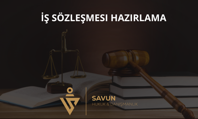 İşveren Açısından İş Sözleşmesi Hazırlama 10 İşveren Açısından İş Sözleşmesi Hazırlama